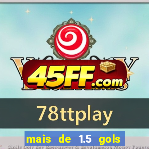 mais de 1.5 gols o que significa betano